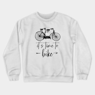 It`s time To Bike, Cycling themed tee Crewneck Sweatshirt